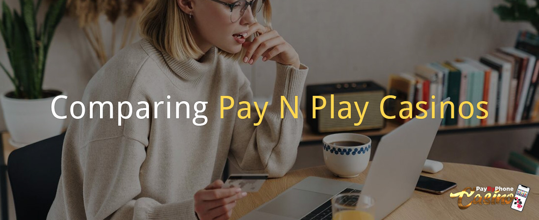 Comparing Pay N Play Casinos