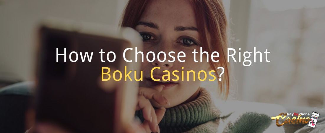 How to Choose the Right Boku Casino?