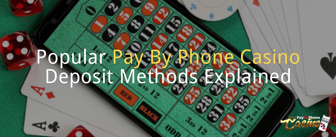 Popular Pay By Phone Casino Deposit Methods Explained