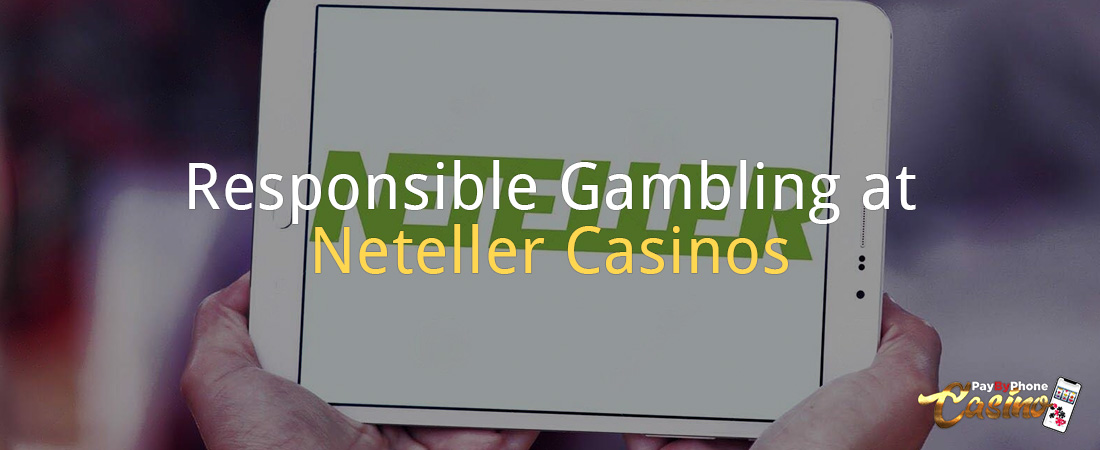Responsible Gambling at Neteller Casinos