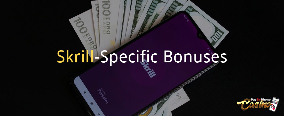 Skrill-Specific Bonuses