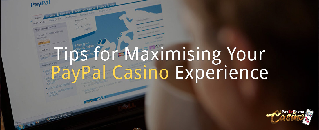 Tips for Maximising Your PayPal Casino Experience