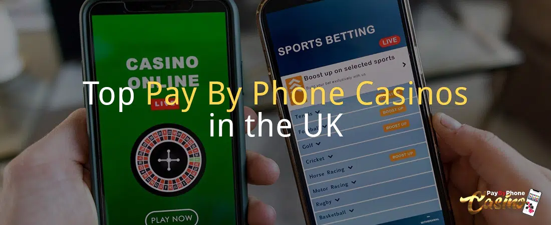 Top Pay By Phone Casinos in the UK