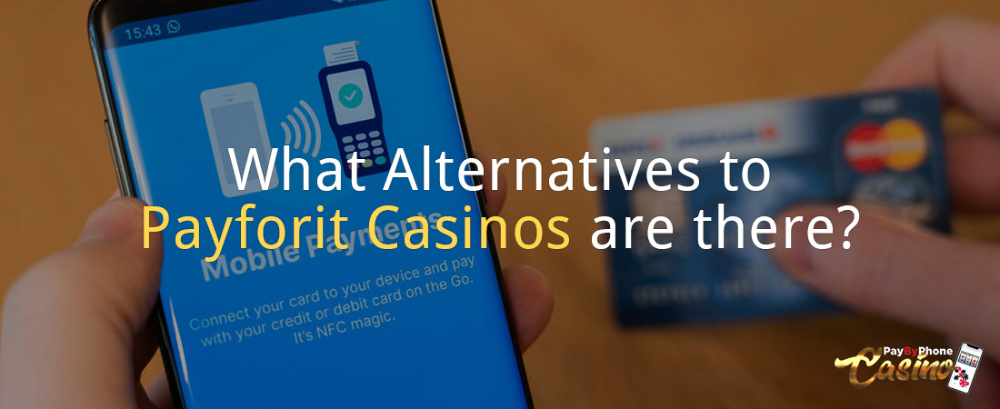 What Alternatives to Payforit Casinos are there?