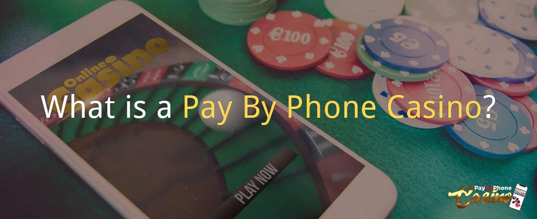 What Is a Pay By Phone Casino