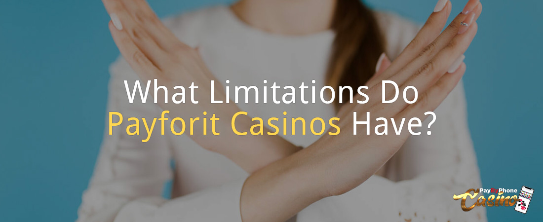 What Limitations Do Payforit Casinos Have?