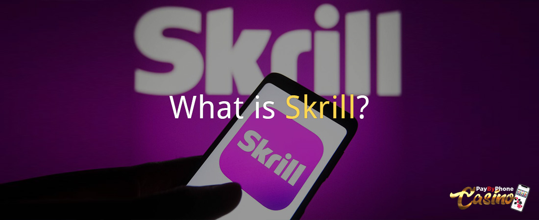 What is Skrill?