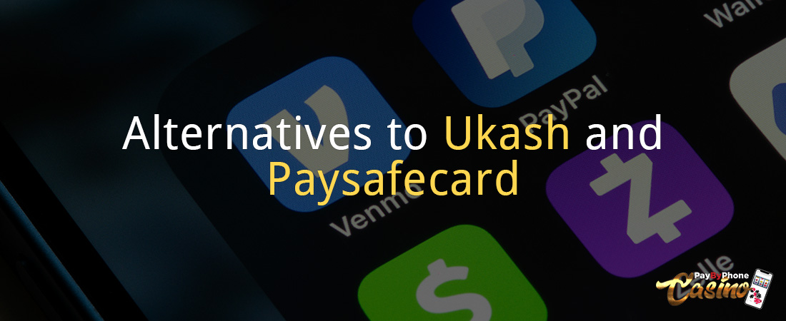 Alternatives to Ukash and Paysafecard