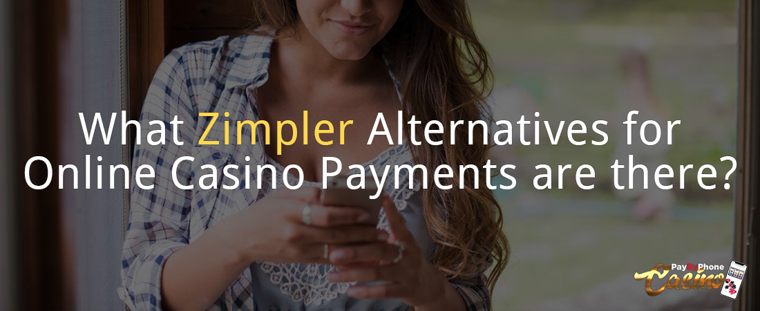 What Zimpler Alternatives for Online Casino Payments are there?