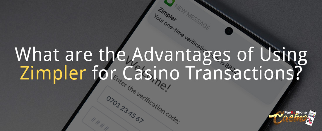 What are the Advantages of Using Zimpler for Casino Transactions?